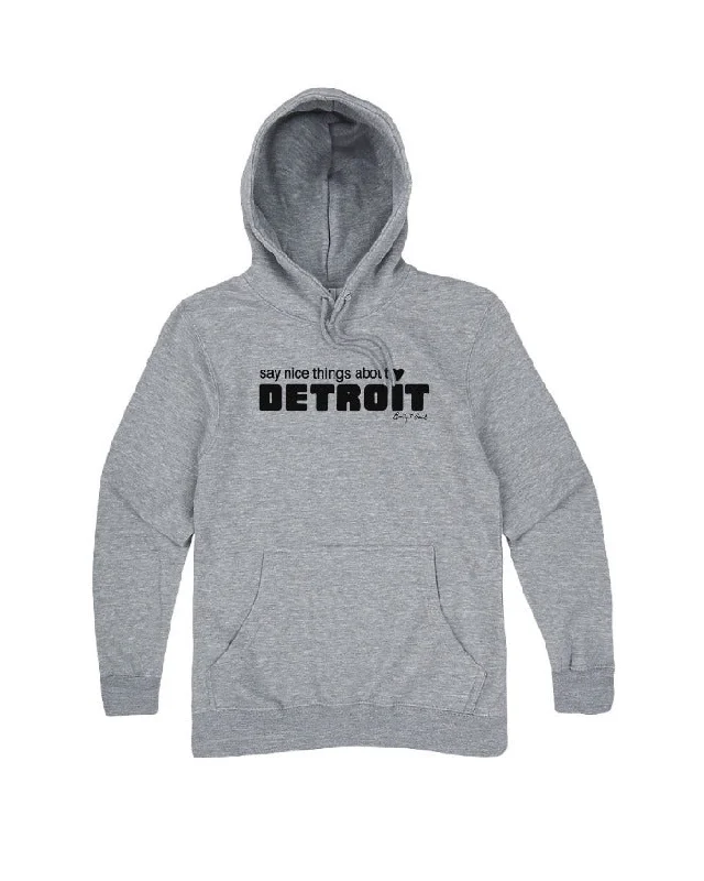 Say Nice Things About Detroit Hoodie - Heather Grey Streetwear Style